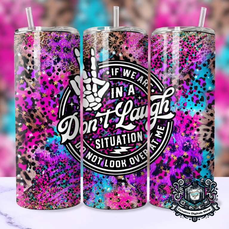 If We Are In A Don't Laugh Situations, Do Not Look At Me 20oz Tumbler
