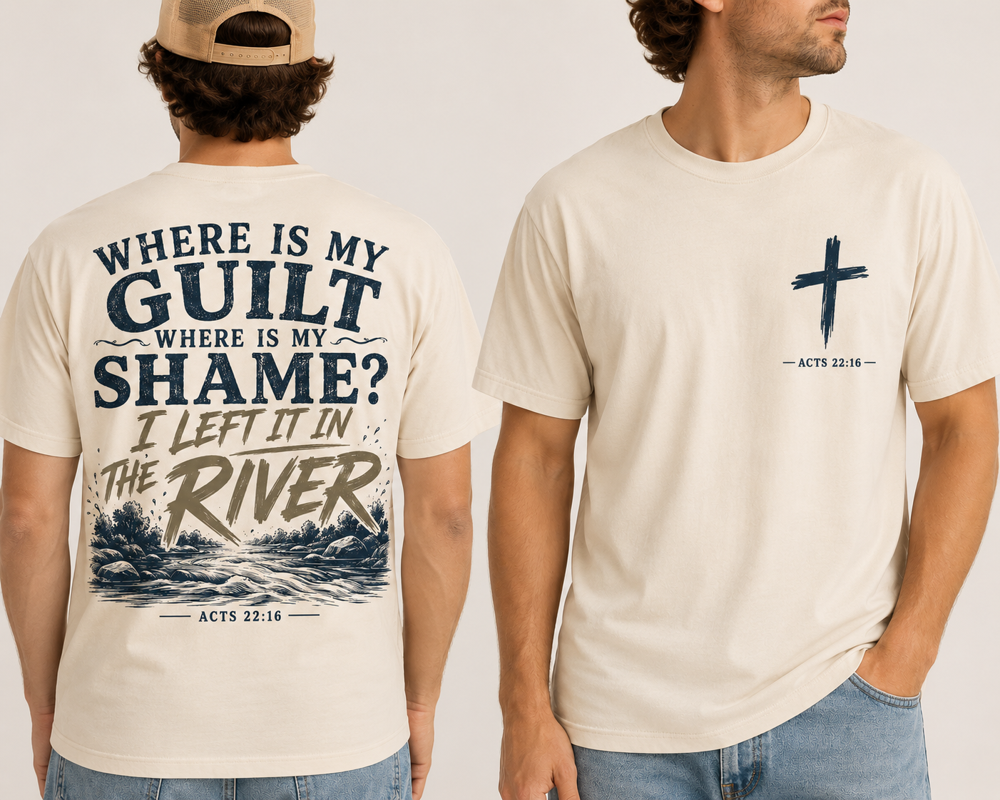 Where Is My Guilt, Where Is My Shame? I Left It in the River | Acts 22:16 Christian T-Shirt | Faith-Based Baptism Scripture Tee