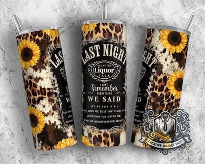 Last Night Liquor Talk 20oz Skinny Tumbler - Creative Digitals Shop
