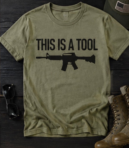 This Is a Tool, I Am the Weapon T-Shirt