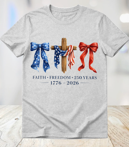 Faith • Freedom • 250 Years Patriotic T-Shirt | 1776–2026