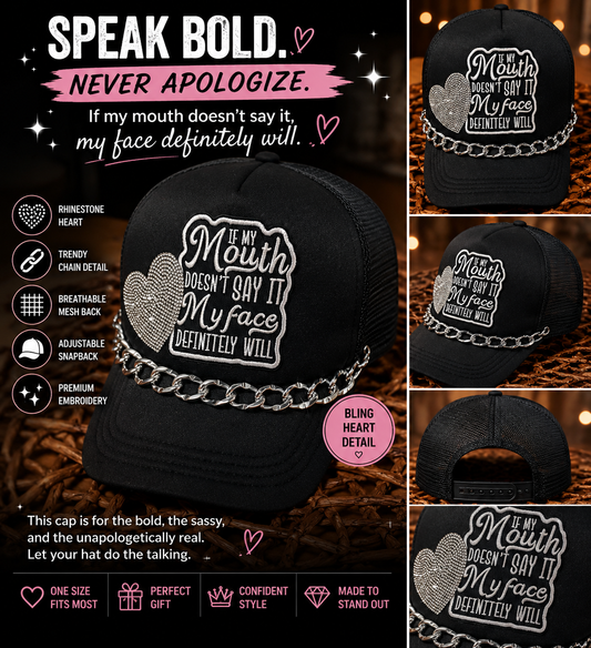 If My Mouth Doesn’t Say It, My Face Definitely Will Trucker Hat