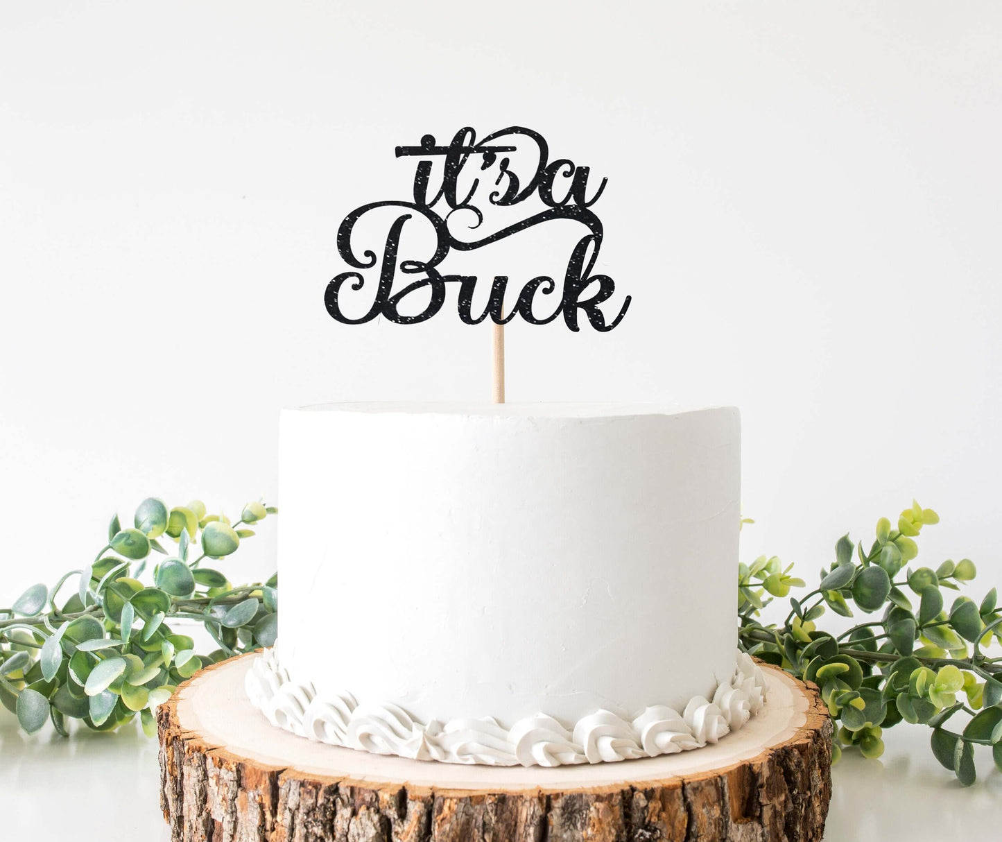 Its a Buck Cake Topper - Creative Digitals Shop