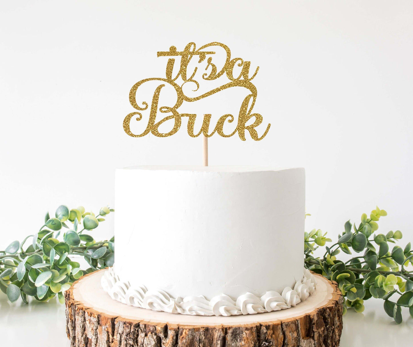 Its a Buck Cake Topper - Creative Digitals Shop